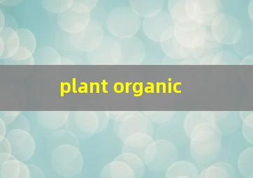  plant organic